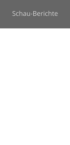 Schau-Berichte